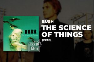 BUSH THE SCIENCE OF THINGS IN DEPTH ALBUM REVIEW BY THESE GO TO ELEVEN HEADER IMAGE Bush – Deconstructed (1997) Review