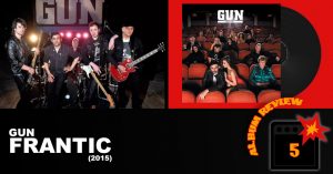 Gun: The Calton Songs (2022) Review 5 to11 gun frantic album review Gun: The Calton Songs (2022) Review