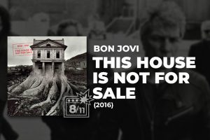 album review bon jovi this house is not for sale 2016 2018 header Bon Jovi – What About Now (2013) Review