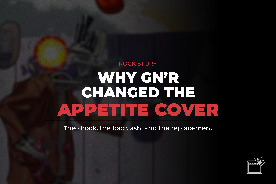 The Story Of… Why Guns N’ Roses Changed The Appetite For Destruction Cover