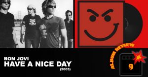 BON JOVI HAVE A NICE DAY 11 REVIEW Bon Jovi: Bounce (2002) Review