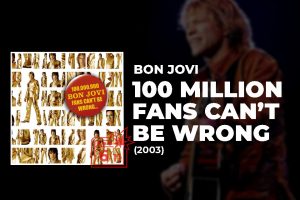 album review header bon jovi 100 million fans cant be wrong 2004 Bon Jovi: This Left Feels Right (2003) Review