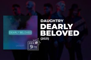daughtry dearly beloved 2021 in depth album review header image these go to eleven Daughtry – Dearly Beloved (2021) Review